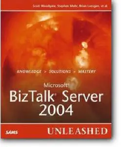 Scott Woodgate, Stephen Mohr, Brian Loesgen, «Microsoft BizTalk Server 2004 Unleashed»
