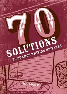 70 Solutions to Common Writing Mistakes