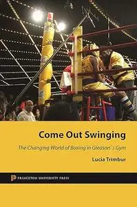 Come Out Swinging: The Changing World of Boxing in Gleason's Gym (Repost)