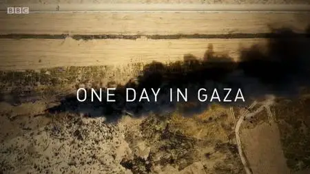 BBC - One Day In Gaza (2019)