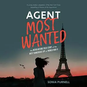 Agent Most Wanted: The Never-Before-Told Story of the Most Dangerous Spy of World War II [Audiobook]