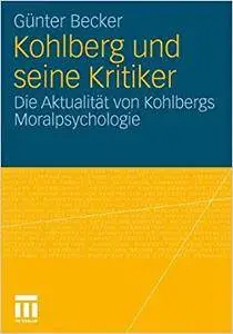 Kohlberg und seine Kritiker: Die Aktualität von Kohlbergs Moralpsychologie (Repost)