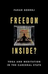 Freedom Inside?: Yoga and Meditation in the Carceral State