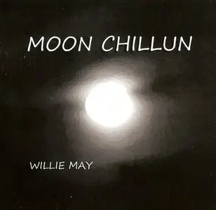 Willie May - Moon Chillun (2013) RE-UP