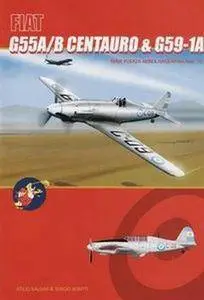 Serie Fuerza Aérea Argentina Nro. 10: Fiat G55A/B Centauro & G59-1A (Repost)