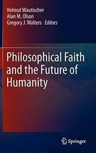 Philosophical Faith and the Future of Humanity