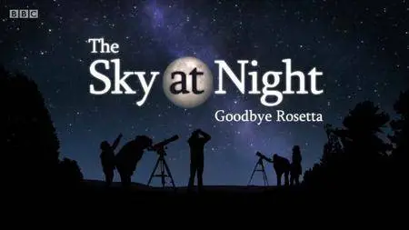 BBC The Sky at Night - Goodbye Rosetta (2016)