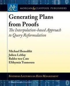 Generating Plans from Proofs: The Interpolation-Based Approach to Query Reformulation