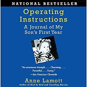 Operating Instructions: A Journal of My Son's First Year [Audiobook]