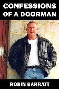 «Confessions of a Doorman» by Robin Barratt