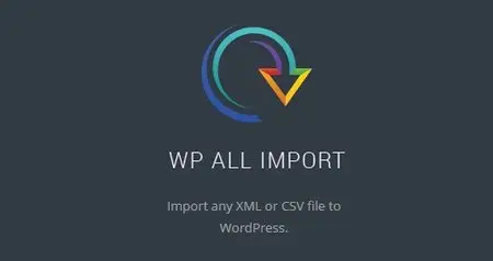 WP All Import v4.1.2 - Plugin Import XML or CSV File For WordPress