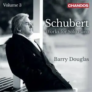 Barry Douglas - Schubert: Works for Solo Piano, Vol. 3 (2018)