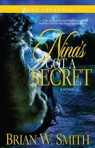 «Nina's Got a Secret» by Brian W. Smith