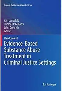 Handbook of Evidence-Based Substance Abuse Treatment in Criminal Justice Settings [Repost]