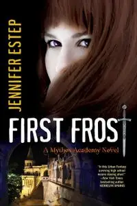 «First Frost Mythos Academy prequil» by Jennifer Estep