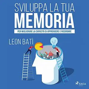 «Sviluppa la tua memoria» by Leon Bati