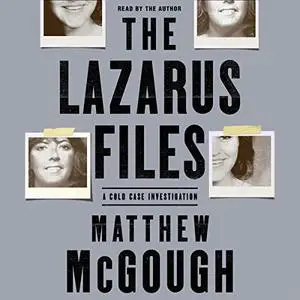 The Lazarus Files: A Cold Case Investigation [Audiobook]