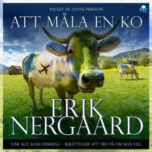 «Att måla en ko» by Erik Nergaard