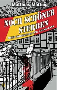 Noch schöner Sterben - Mehr Mordkunde für Krimifans