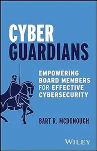 Cyber Guardians: Empowering Board Members for Effective Cybersecurity