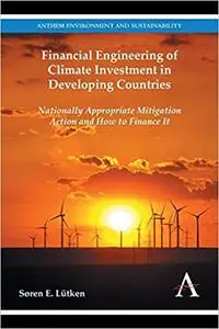 Financial Engineering of Climate Investment in Developing Countries