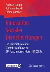 Innovation Sozialer Dienstleistungen: Ein systematisierender Überblick auf Basis der EU-Forschungsplattform INNOSERV