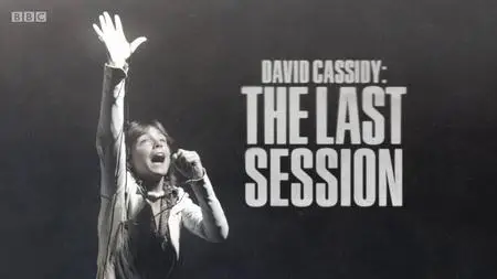 BBC - David Cassidy: The Last Session (2018)