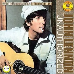 «John Lennon Unauthorized» by Geoffrey Giuliano