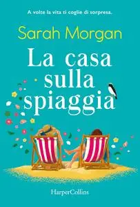 Sarah Morgan - La casa sulla spiaggia