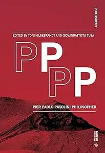 PPPP: Pier Paolo Pasolini Philosopher
