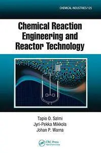 Chemical Reaction Engineering and Reactor Technology (Chemical Industries)