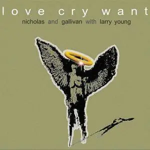 Nicholas & Gallivan with Larry Young - Love Cry Want (1997) {2010 Weird Forest}