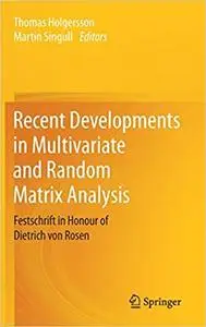 Recent Developments in Multivariate and Random Matrix Analysis: Festschrift in Honour of Dietrich von Rosen