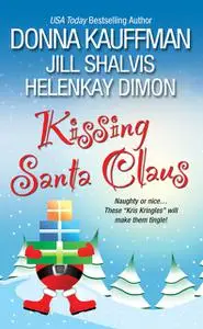 «Kissing Santa Claus» by Donna Kauffman, HelenKay Dimon, Jill Shalvis