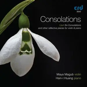 Maya Magub - Consolations - Liszt: Six Consolations & Other Reflective Pieces for Violin & Piano (2022)