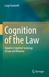 Cognition of the Law: Toward a Cognitive Sociology of Law and Behavior