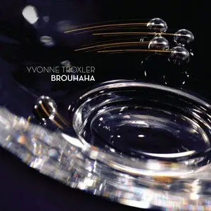 Yvonne Troxler - Brouhaha (2012)