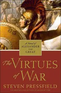 The Virtues of War: A Novel of Alexander the Great (repost)