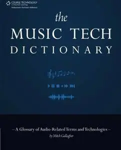 The Music Tech Dictionary: A Glossary of Audio-Related Terms and Technologies (Repost)