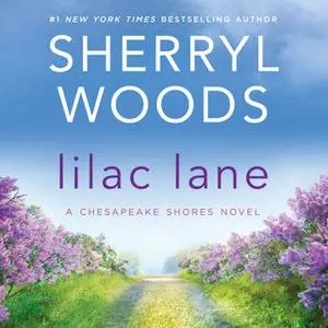 «Lilac Lane: A Chesapeake Shores Novel» by Sherryl Woods