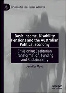 Basic Income, Disability Pensions and the Australian Political Economy: Envisioning Egalitarian Transformation, Funding