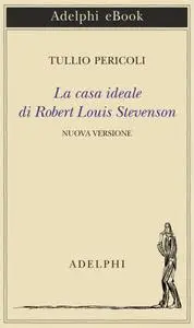 Tullio Pericoli - La casa ideale di Robert Louis Stevenson