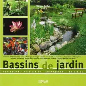 Bassins de jardin : Conception - Réalisation - Aménagement - Entretien
