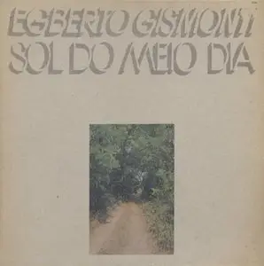 Egberto Gismonti ‎- Sol Do Meio Dia (1978) DE 1st Pressing - LP/FLAC In 24bit/96kHz