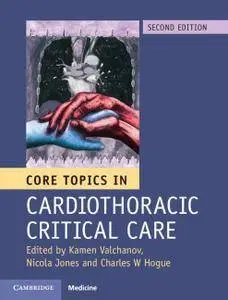 Core Topics in Cardiothoracic Critical Care, Second Edition