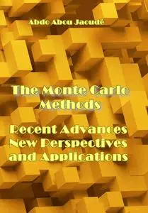 "The Monte Carlo Methods Recent Advances, New Perspectives and Applications" ed. by Abdo Abou Jaoudé