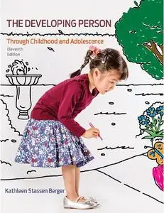 Developing Person Through Childhood and Adolescence, 11th Edition