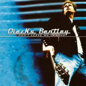 Dierks Bentley - Don't Leave Me In Love (2001)