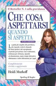 Heidi Murkoff, Sharon Mazel - Che cosa aspettarsi quando si aspetta