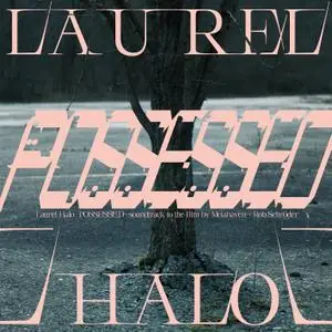 Laurel Halo - Possessed (2020) [Official Digital Download]